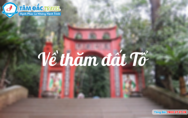 Về thăm đất Tổ 